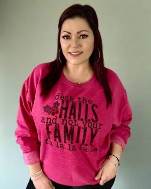 deck the halls and not your family fa la la la la | crewneck sweatshirt