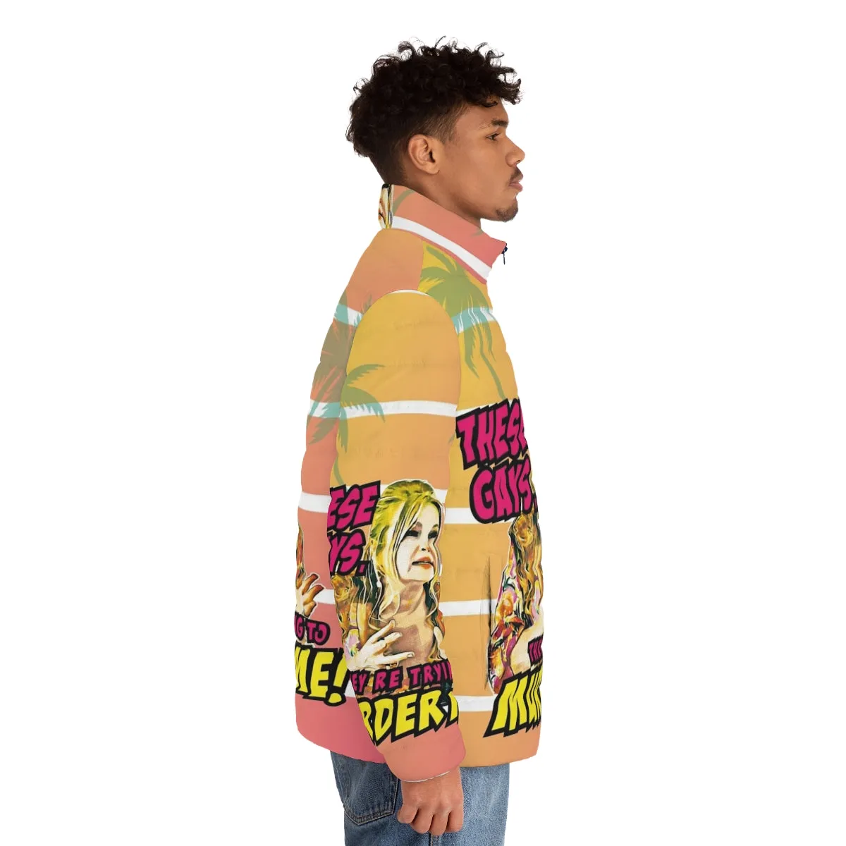 "These Gays They Are Trying To Murder Me" Puffer Jacket - A Comedy Parody