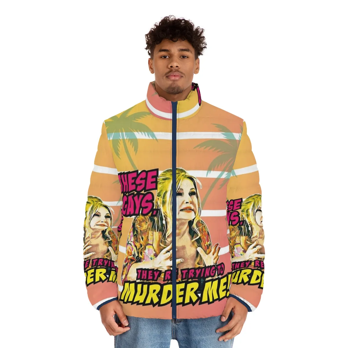 "These Gays They Are Trying To Murder Me" Puffer Jacket - A Comedy Parody